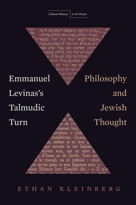 Emmanuel Levinas's Talmudic Turn: Philosophy and Jewish Thought (Cultural Memory in the Present)
