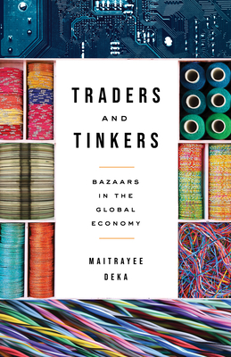 Traders and Tinkers: Bazaars in the Global Economy (Culture and Economic Life)