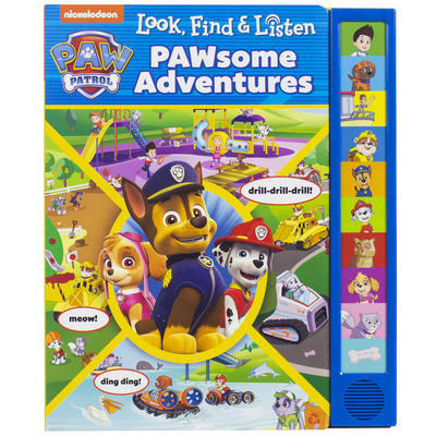 Image for Nickelodeon - PAW Patrol - Look, Find, and Listen PAWsome Adventures Sound Book - PI Kids (Look and Find) Nickelodeon - PAW Patrol - Look, Find, and Listen PAWsome Adventures Sound Book - PI Kids (Look and Find)