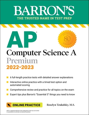 AP Computer Science A Premium, 2022-2023: Comprehensive Review with 6 Practice Tests + an Online Timed Test Option (Barron's AP)