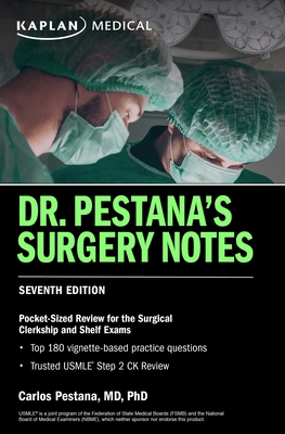 Dr. Pestana's Surgery Notes, Seventh Edition: Pocket-Sized Review for the Surgical Clerkship and Shelf Exams (USMLE Prep)