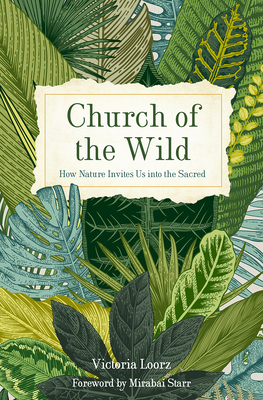 Church of the Wild: How Nature Invites Us into the Sacred (Church of the Wild, 1)