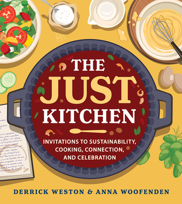 Just Kitchen: Invitations to Sustainability, Cooking, Connection, and Celebration