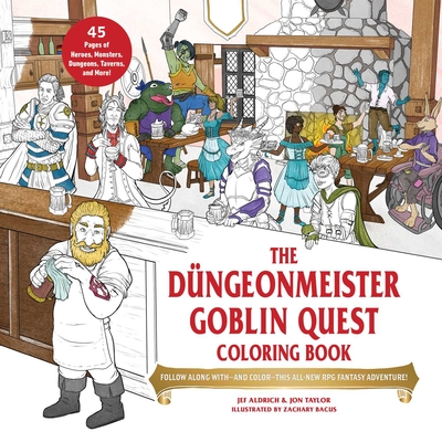Dngeonmeister Goblin Quest Coloring Book: Follow Along With--And Color--This All-New RPG Fantasy Adventure!