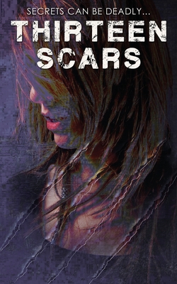 Image for Thirteen Scars (Secrets We Keep) Thirteen Scars (Secrets We Keep)