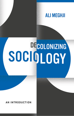 Decolonizing Sociology: An Introduction (Decolonizing the Curriculum)