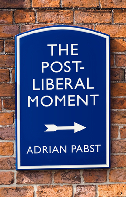 Postliberal Politics: The Coming Era of Renewal