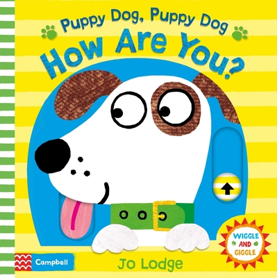 Puppy Dog, Puppy Dog, How Are You (1) (Wiggle and Giggle)