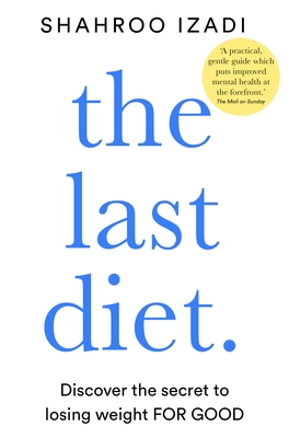 The Last Diet: Discover the Secret to Losing Weight For Good