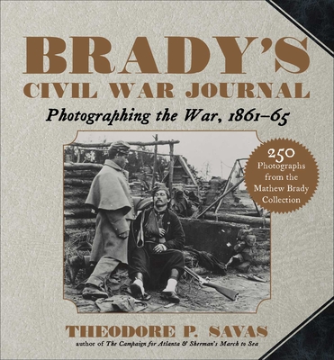 Brady's Civil War Journal: Photographing the War 186165