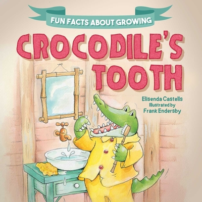 Crocodile's Tooth (Fun Facts about Growing)