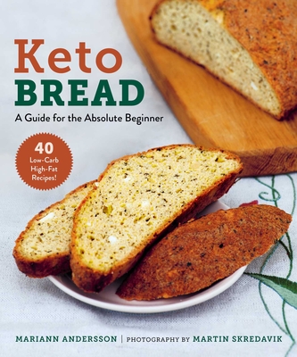 Image for Keto Bread: A Guide for the Absolute Beginner Keto Bread: A Guide for the Absolute Beginner