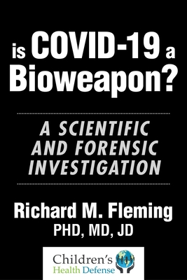 Image for Is COVID-19 a Bioweapon: A Scientific and Forensic Investigation Is COVID-19 a Bioweapon: A Scientific and Forensic Investigation