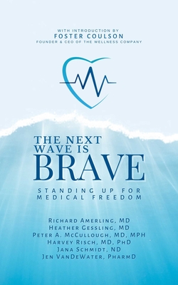 Image for The Next Wave Is Brave: Standing Up for Medical Freedom The Next Wave Is Brave: Standing Up for Medical Freedom