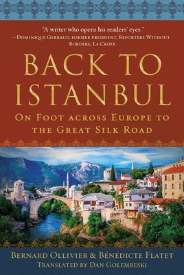 Back To Istanbul: On Foot Across Europe To The Great Silk Road