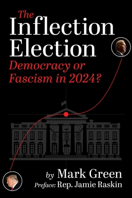 The Inflection Election: Democracy or Fascism in 2024