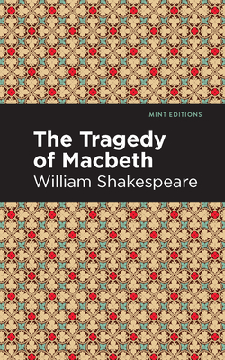 The Tragedy of Macbeth: Large Print Edition (Mint Editions (Plays))