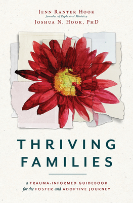 Image for Thriving Families: A Trauma-Informed Guidebook for the Foster and Adoptive Journey