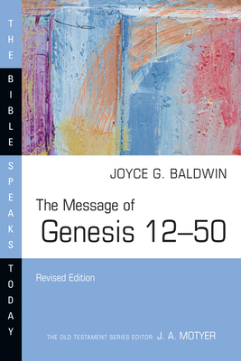 Image for The Message of Genesis 12-50 (The Bible Speaks Today Series)