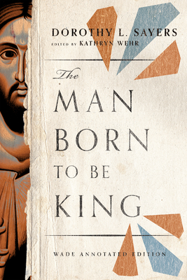 Image for The Man Born to Be King: Wade Annotated Edition