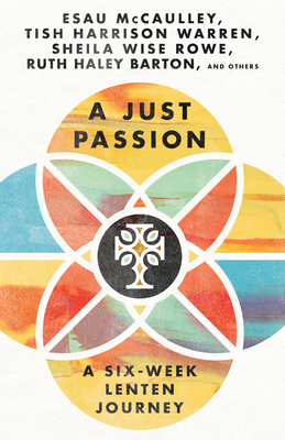 Image for A Just Passion: A Six-Week Lenten Journey