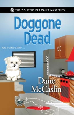 Doggone Dead - A 2 Sisters Pet Valet Mystery