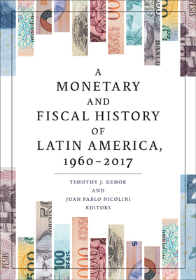 A Monetary and Fiscal History of Latin America, 19602017