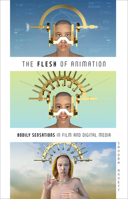 The Flesh of Animation: Bodily Sensations in Film and Digital Media