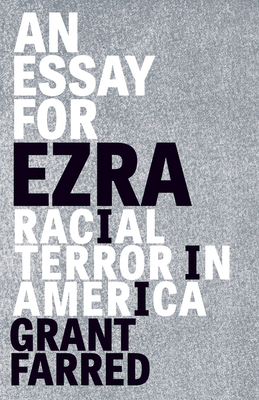 An Essay for Ezra: Racial Terror in America (Thinking Theory)