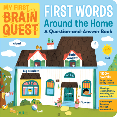 Image for MY FIRST BRAIN QUEST FIRST WORDS: AROUND THE HOME: A QUESTION-AND-ANSWER BOOK
