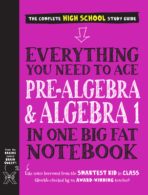 Everything You Need to Ace Pre-Algebra and Algebra 1 in One Big Fat Notebook (Big Fat Notebooks)