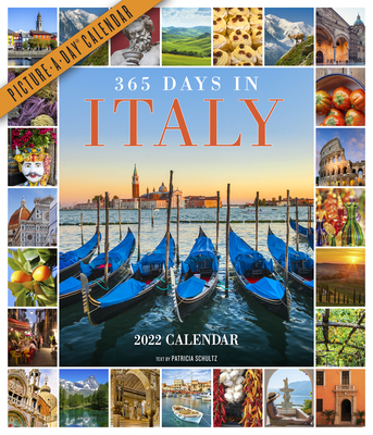 Image for 365 Days in Italy Picture-A-Day Wall Calendar 2022: Celebrate 365 Days of Italy's Food, Landscapes, Art, Architecture, and Spirit.