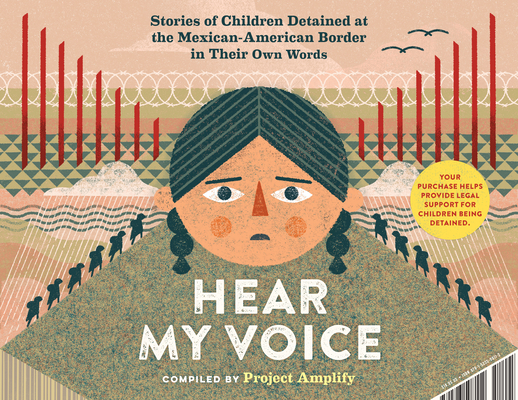 Image for Hear My Voice/Escucha mi voz: The Testimonies of Children Detained at the Southern Border of the United States