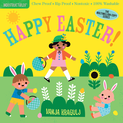 Image for INDESTRUCTIBLES: HAPPY EASTER!: CHEW PROOF · RIP PROOF · NONTOXIC · 100% WASHABLE (BOOK FOR BABIES,