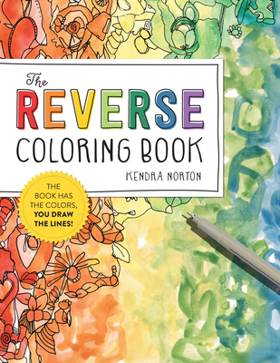 Image for The Reverse Coloring Book?: The Book Has the Colors, You Draw the Lines!
