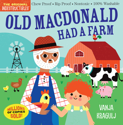 Indestructibles: Old MacDonald Had a Farm: Chew Proof Rip Proof Nontoxic 100% Washable (Book for Babies, Newborn Books, Safe to Chew)