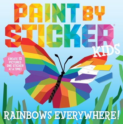 Image for {NEW} Paint by Sticker Kids: Rainbows Everywhere!: Create 10 Pictures One Sticker at a Time!