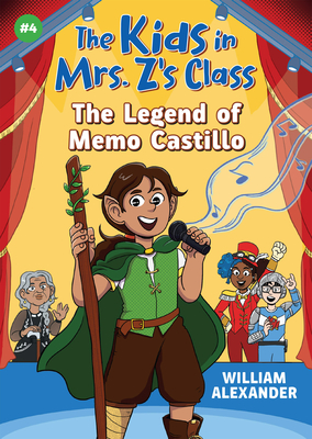The Kids in Mrs. Z's Class: The Legend of Memo Castillo (The Kids in Mrs. Z's Class, 4)