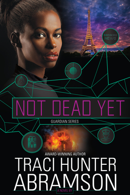 Image for Not Dead Yet: A Guardian Novel Not Dead Yet: A Guardian Novel