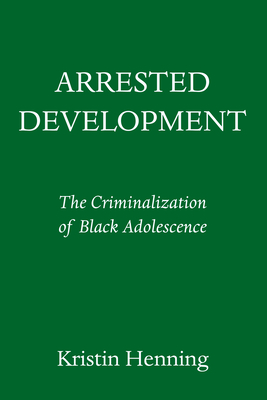 The Rage of Innocence: How America Criminalizes Black Youth