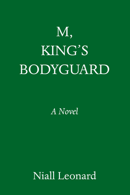 M, King's Bodyguard: A Novel