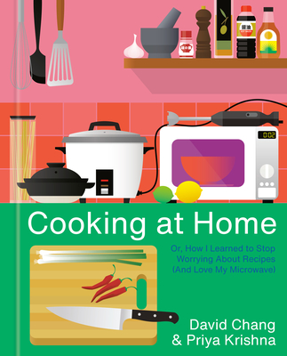Image for Cooking at Home: Or, How I Learned to Stop Worrying About Recipes (And Love My Microwave): A Cookbook