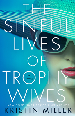 Image for The Sinful Lives of Trophy Wives: A Novel The Sinful Lives of Trophy Wives: A Novel