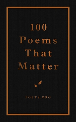 Image for 100 POEMS THAT MATTER: AN ACADEMY OF AMERICAN POETS ANTHOLOGY