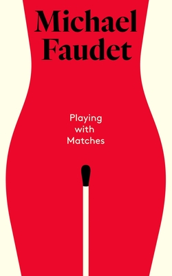 Image for Playing with Matches Playing with Matches