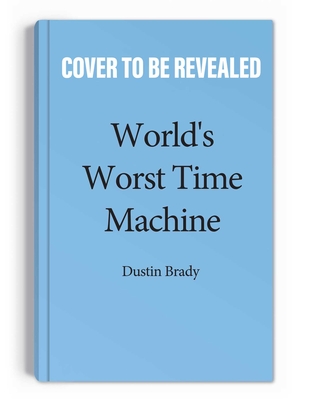 Image for World's Worst Time Machine (Volume 1) World's Worst Time Machine (Volume 1)
