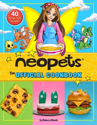 Neopets - The Official Cookbook: 40 Recipes From The Game!