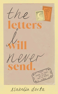 The Letters I Will Never Send: poems to read, to write, and to share