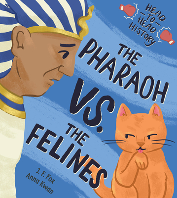 The Pharaoh vs. the Felines (Head-to-Head History, 3)