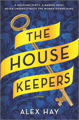The Housekeepers: Never Underestimate the Women Downstairs in This Daring Heist Novel